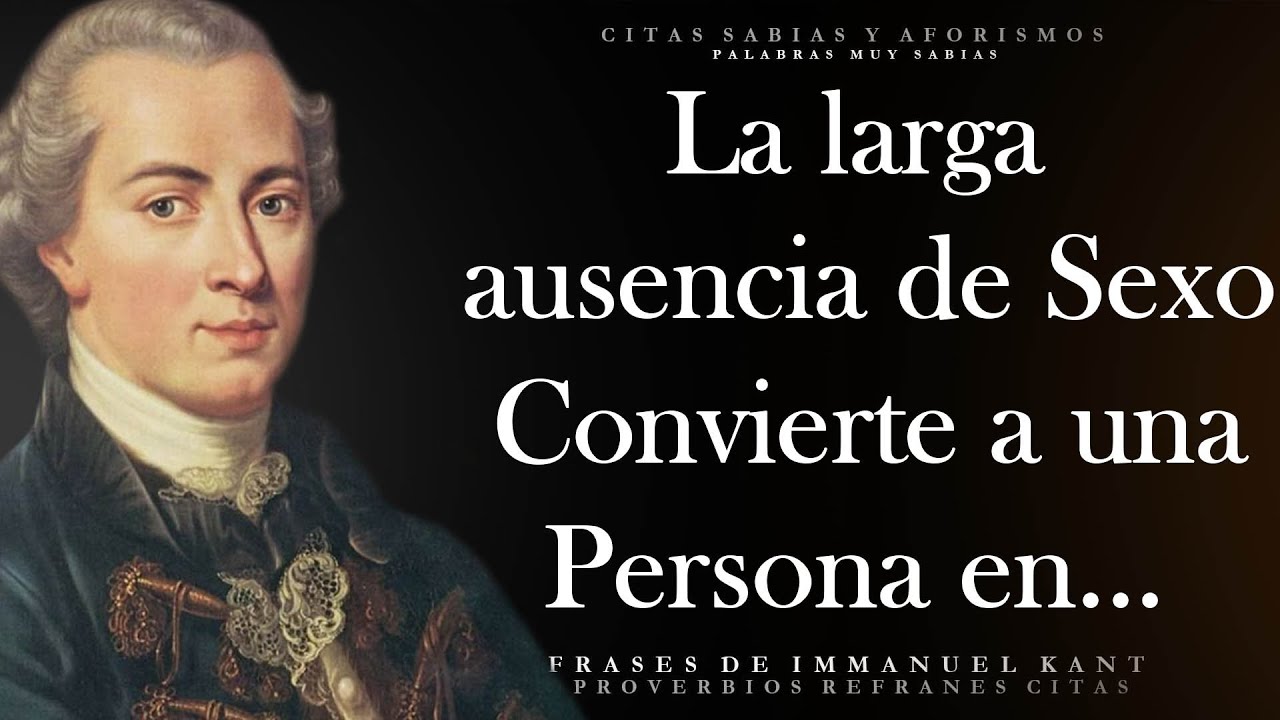 Citas Y Frases Sabias De Immanuel Kant. Citas, Aforismos, Pensamientos ...