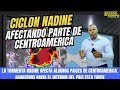 19 DE OCTUBRE. LA TORMENTA NADINE SE FORTALECE Y SIGUE AFECTANDO CENTROAMERICA.