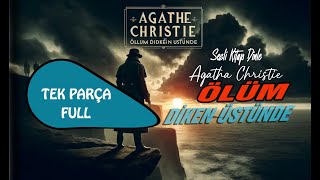 TEK PARÇA Agatha Christie Ölüm Diken Üstünde - Bir Cinayet ve Bir Aşk Hikayesi  (Sesli Kitap) imrak