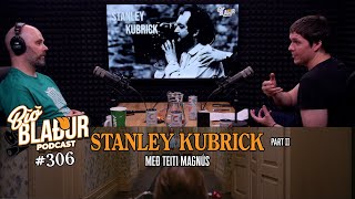 Bíóblaður #306 - Stanley Kubrick: Part II með Teiti Magnús