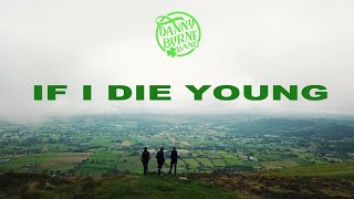 Danny Byrne Band - If I Die Young [ Music ]