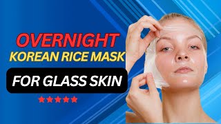 Overnight Face Mask for Glowing Skin  and Korean Rice Mask for Glass Skin