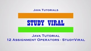 Java Tutorial - 12 Operators - Assignment Operator - Study Viral