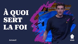 À quoi sert la foi ? ✝️ Arnaud