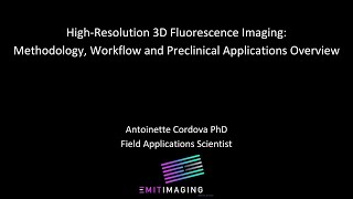 High- Resolution 3D Fluorescence Imaging: Methodology, Workflow \u0026 Preclinical Applications Overview