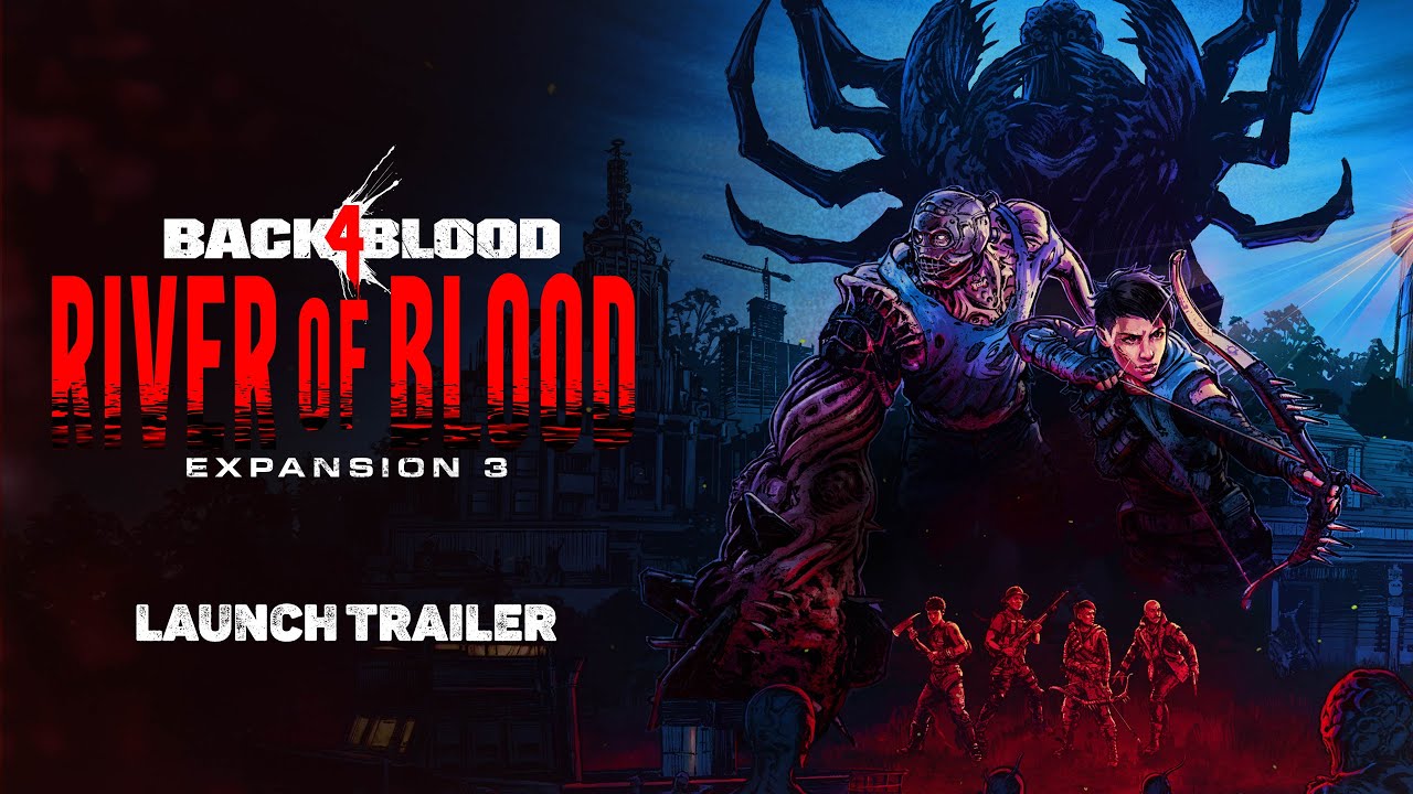 Back 4 Blood River Of Blood Launch Trailer Youtube