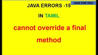 Java errors in tamil-cannot override a final method error in tamil|java for You