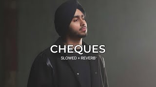 Cheques ( Slowed + Reverb ) - Shubh