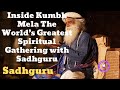 inside kumbh mela the world’s greatest spiritual gathering with sadhguru sadhguru teacher