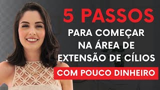 ✅COMO COMEÇAR NA ÁREA DE EXTENSÃO DE CÍLIOS COM POUCO DINHEIRO