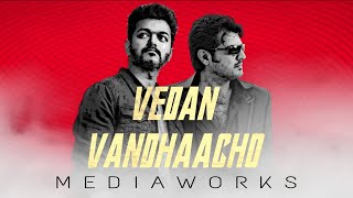 Vedan Vandhaacho ft. Thala Thalapathy ( tamil ) | Mafia Chapter - 1 | Mediaworks
