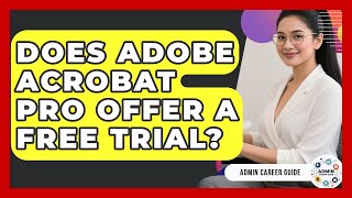 Does Adobe Acrobat Pro Offer A Free Trial? - Admin Career Guide
