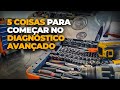 Como fazer Diagnósticos Avançados na sua oficina, 5 coisas para começar.