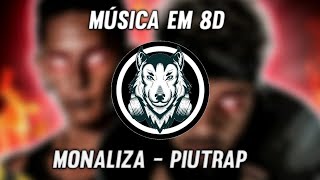 MONALIZA - PiuTrap - Música em 8D (OUÇA COM FONE)