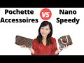 Louis Vuitton Nano Speedy vs. Pochette Accessoires | What Fits, Which One Is Better