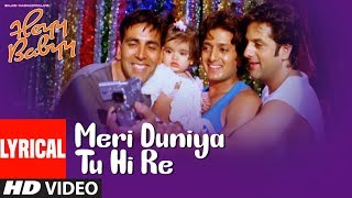 Lyrical: MERI DUNIYA TU HI RE | Heyy Babyy | Akshay Kumar, Ritesh Deshmukh, Fardeen Khan