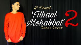 Filhaal 2 Mohabbat Dance Video | Akshay Kumar | BPraak | Janni | Choreography By  Raj Ladla