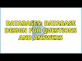 Databases: Database Design for Questions and Answers