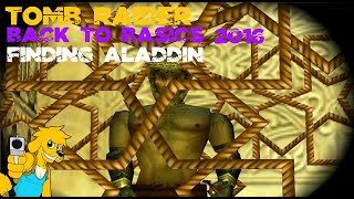 TRLE: Back to Basics 2016 - Finding Aladdin