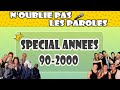 N'oublie pas les Paroles #1  Spécial Années 90 2000. Retrouve ces 20 Titres !