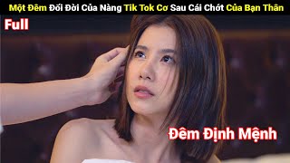 Review Phim : Một Đêm Đổi Đời Của Nàng Tik Tok Cơ Sau Cái Chớt Của Bạn Thân | Tình Một Đêm | YUGI