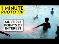 Photography Tips (in 1 Minute) - Multiple Points of Interest