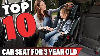 Best Car Seat for 3 Year Old In 2024 - Top 10 Car Seat for 3 Year Olds Review