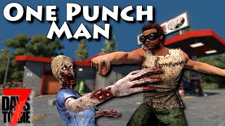 One Punch Man!  7 Days to Die - Ep1 - Getting Started