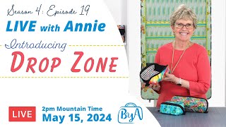 S4, Ep 19: Introducing Drop Zone (LIVE with Annie)