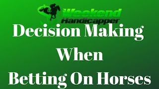 7 Step Decision Making  Process for Betting on Horse Racing