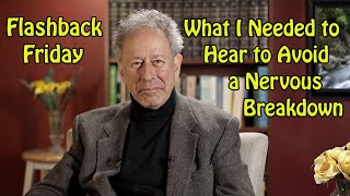 Flashback Friday - What I Needed to Hear to Avoid a Nervous Breakdown