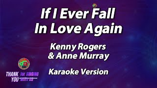If I Ever Fall In Love Again - Kenny Rogers & Anne Murray ( Karaoke Version )