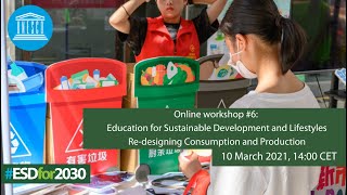 Education for Sustainable Development and Lifestyles: Re-designing consumption and production