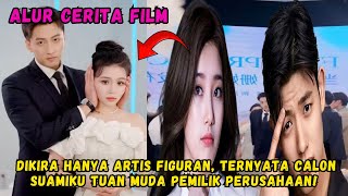 Dikira Hanya Artis Figuran, Ternyata Calon Suamiku Tuan Muda Pemilik Perusahaan!  🎥 ALUR CERITA FILM