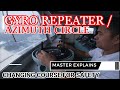 MASTER EXPLAINS USE OF GYRO REPEATER AND AZIMUTH CIRCLE - CHANGING COURSE HEADING FOR SAFETY