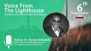 Voice From The Lighthouse Sept. 6, 2021 w/ Bishop Dr. Rowan Edwards