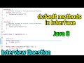 default methods in Interface | Interview Question | Java 8 | Hindi