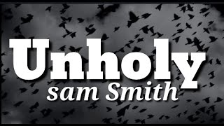Sam Smith - Unholy (lyrics) ft.Kim Petras.