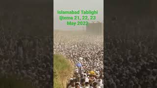 Islamabad Tablighi Ijtema 21, 22, 23 May 2022