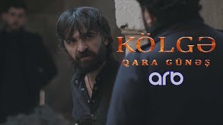 Qara günəş (Kölgə) (26-cı bölüm) - Anons - ARB TV