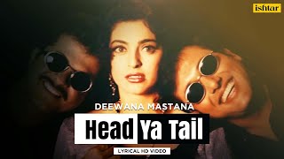Head Ya Tail | Deewana Mastana | Lyrical video | Govinda  | Anil Kapoor | Juhi Chawla | Udit Narayan