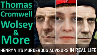 What Did Henry VIII's Murderous Advisors Look Like in Real Life?- Thomas CROMWELL, WOSLEY, & MORE