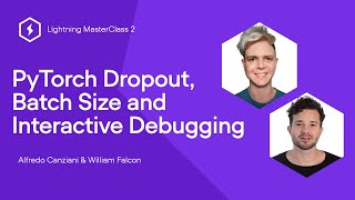Episode 2: PyTorch Dropout, Batch size and interactive debugging