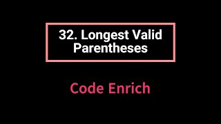 32. Longest Valid Parentheses | Python | Explanation | LeetCode Problems Solutions | @CodeEnrich ​