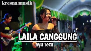 🔴LAILA CANGGUNG - AYU REZA - KRESNA MUSIK