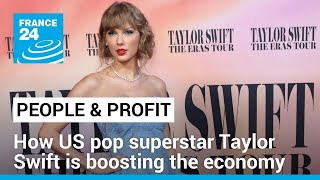 Swiftonomics: How US pop superstar Taylor Swift is boosting the economy • FRANCE 24 English