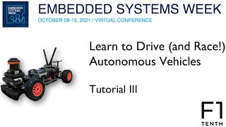 ESWeek 2021 - Education Lecture - Learn to Drive (and Race!) Autonomous Vehicles - Tutorial 3