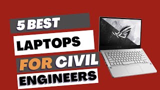 5 Best Laptops For Civil Engineers 2023 | Top Civil Engineering Laptops
