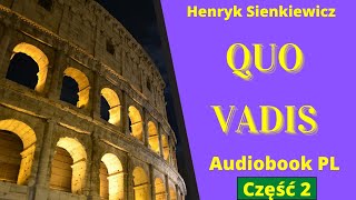 Quo Vadis. Audiobook. PL. Część 2/2. Henryk Sienkiewicz