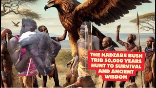 The Hadzabe #Bush trib  50,000 Years Hunt to  Survival and Ancient Wisdom #Live